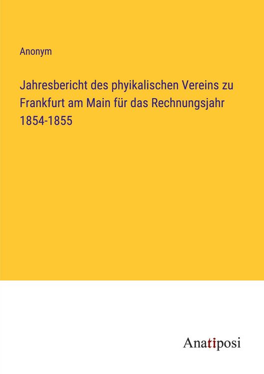 Produktbild: Jahresbericht des phyikalischen Vereins zu Frankfurt am Main f&uuml;r das Rechnungsjahr 1854-1855