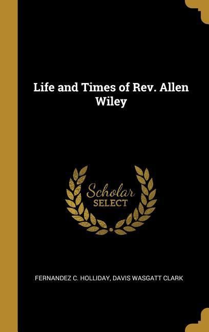 Produktbild: Life and Times of Rev. Allen Wiley