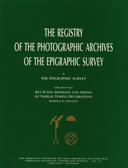 Produktbild: The Registry of the Photographic Archives of the Epigraphic Survey, with Plates from Key Plans Showing Locations of Theban Temple Decorations