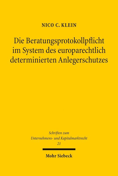 Produktbild: Die Beratungsprotokollpflicht im System des europarechtlich determinierten Anlegerschutzes
