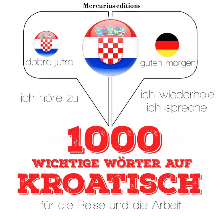 Produktbild: 1000 wichtige W&ouml;rter auf Kroatisch f&uuml;r die Reise und die Arbeit