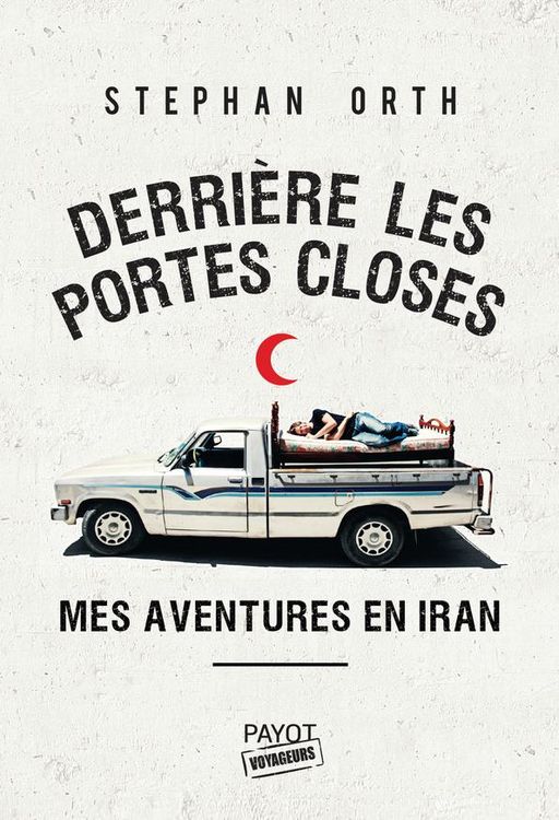 Produktbild: Derri&egrave;re les portes closes : mes aventures en Iran