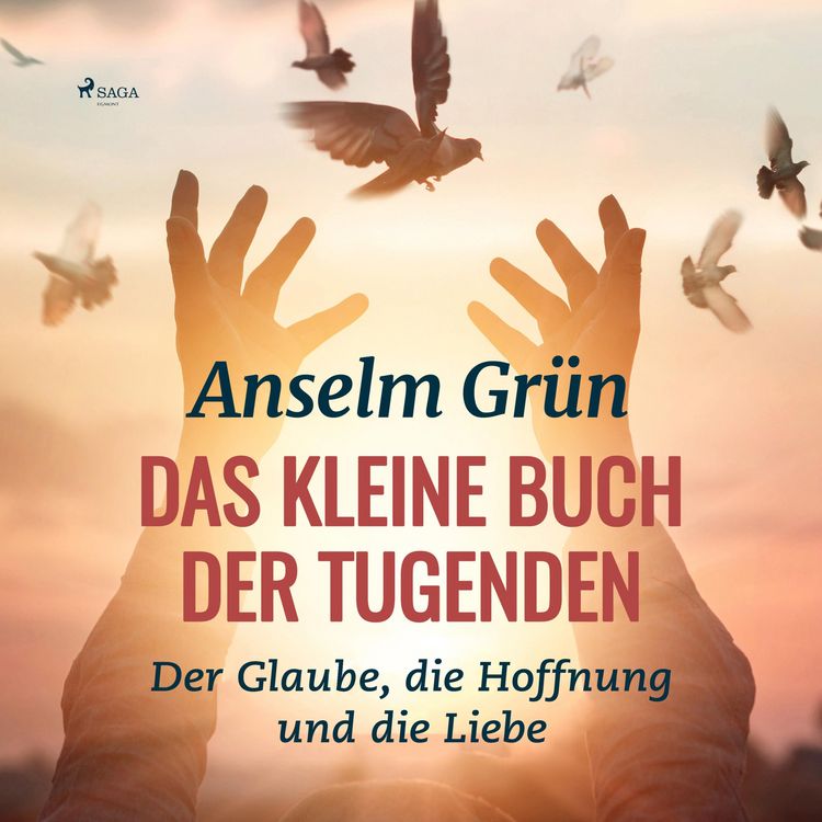 Produktbild: Das kleine Buch der Tugenden - Der Glaube, die Hoffnung und die Liebe (Ungek&uuml;rzt)
