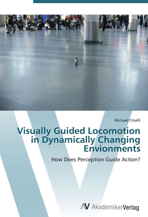 Produktbild: Visually Guided Locomotion in Dynamically Changing Envionments