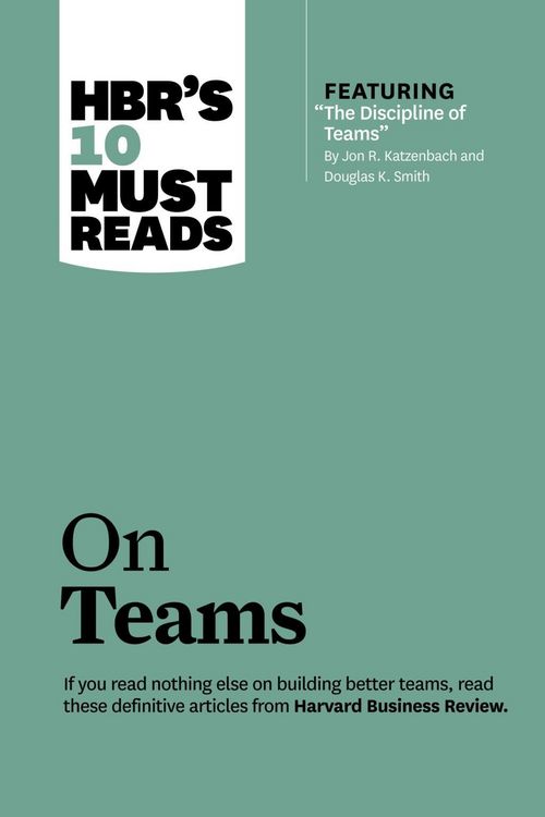 Produktbild: HBR's 10 Must Reads on Teams (with featured article "The Discipline of Teams," by Jon R. Katzenbach and Douglas K. Smith)