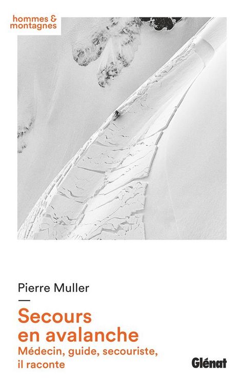 Produktbild: Secours en avalanche : médecin, guide, secouriste, il raconte