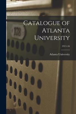 Produktbild: Catalogue of Atlanta University; 1911-16