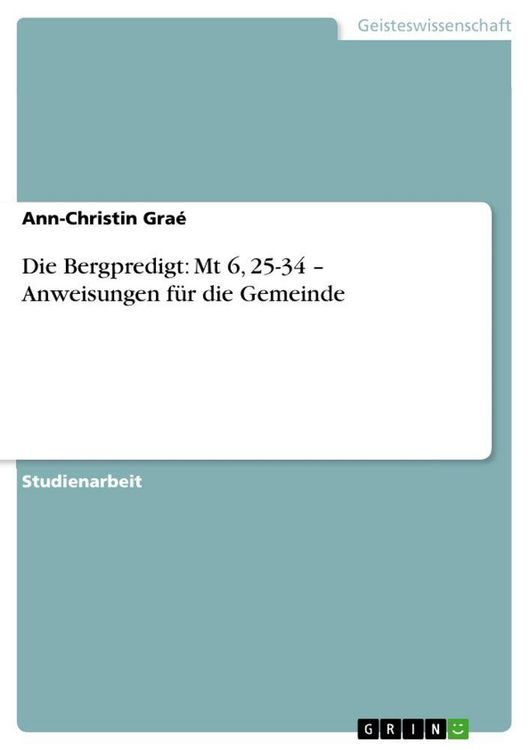Produktbild: Die Bergpredigt: Mt 6, 25-34 - Anweisungen f&uuml;r die Gemeinde
