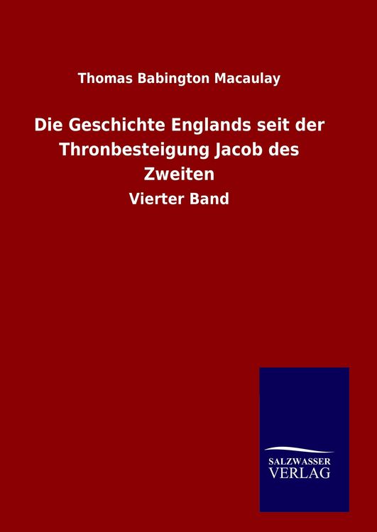 Produktbild: Die Geschichte Englands seit der Thronbesteigung Jacob des Zweiten