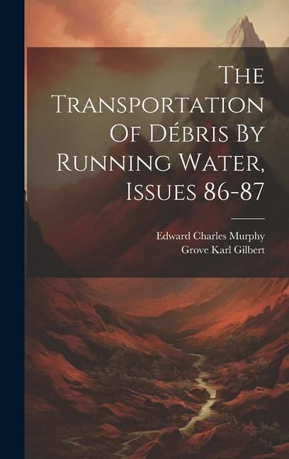 Produktbild: The Transportation Of D&eacute;bris By Running Water, Issues 86-87