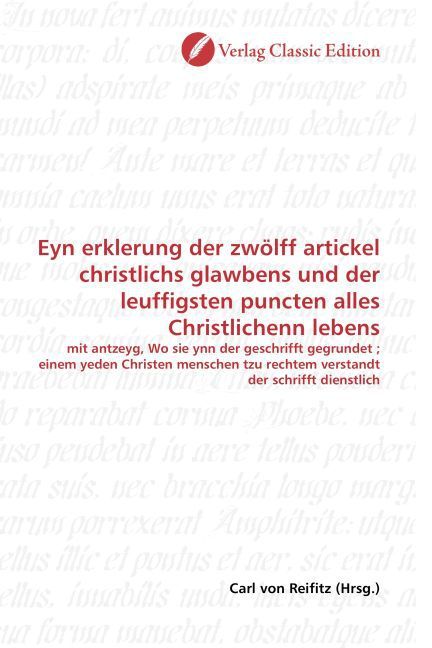 Produktbild: Eyn erklerung der zw&ouml;lff artickel christlichs glawbens und der leuffigsten puncten alles Christlichenn lebens