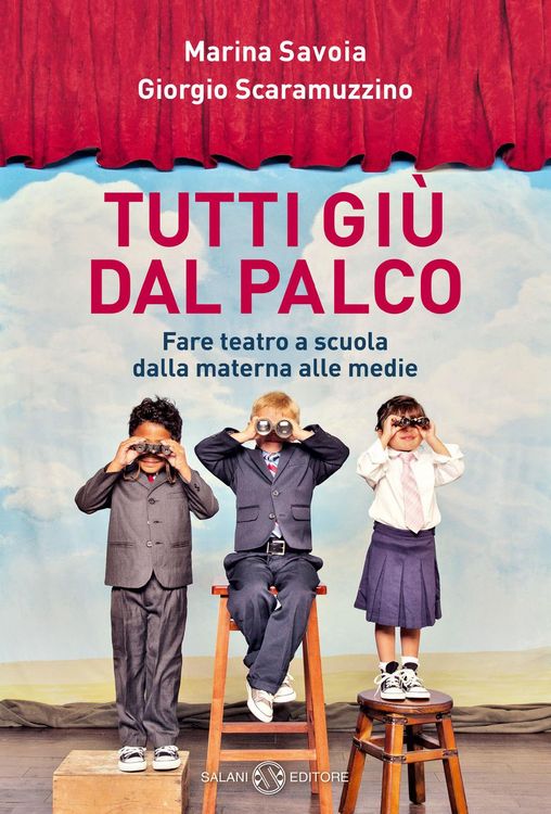 Produktbild: Tutti gi&ugrave; dal palco. Fare teatro a scuola dalla materna alle medie