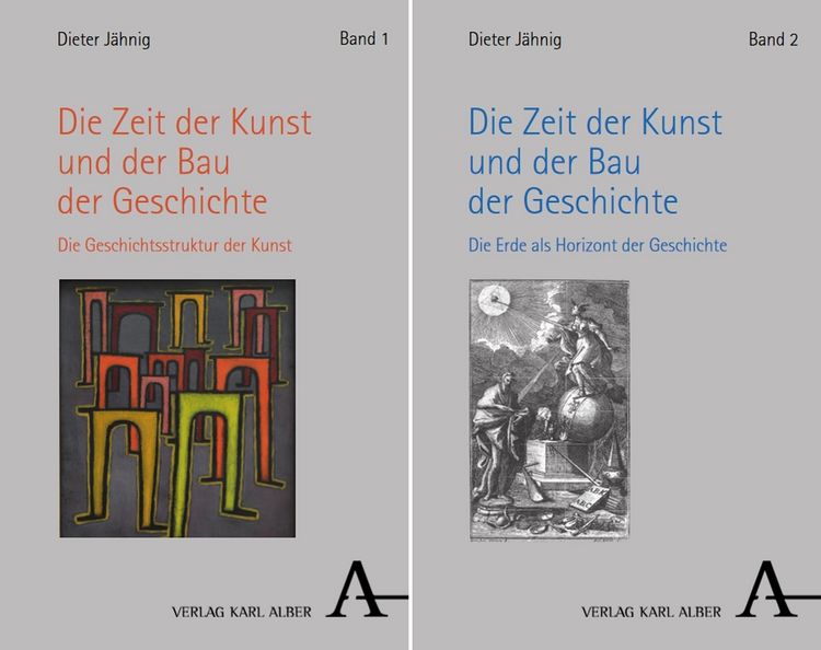 Produktbild: Dieter J&auml;hnig: Die Zeit der Kunst und der Bau der Geschichte