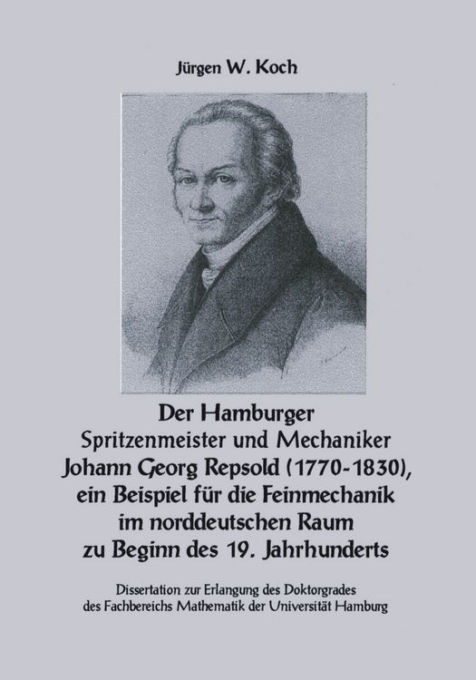 Produktbild: Der Hamburger Spritzenmeister und Mechaniker Johann Georg Repsold (1770-1830), ein Beispiel f&uuml;r die Feinmechanik im nord