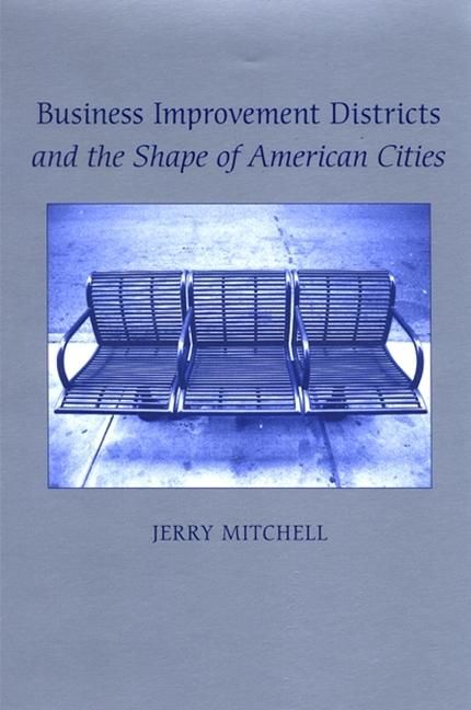 Produktbild: Business Improvement Districts and the Shape of American Cities