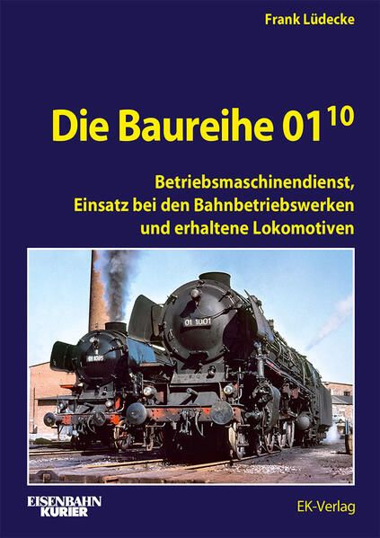 Produktbild: Die Baureihe 01.10 - Betriebsmaschinendienst