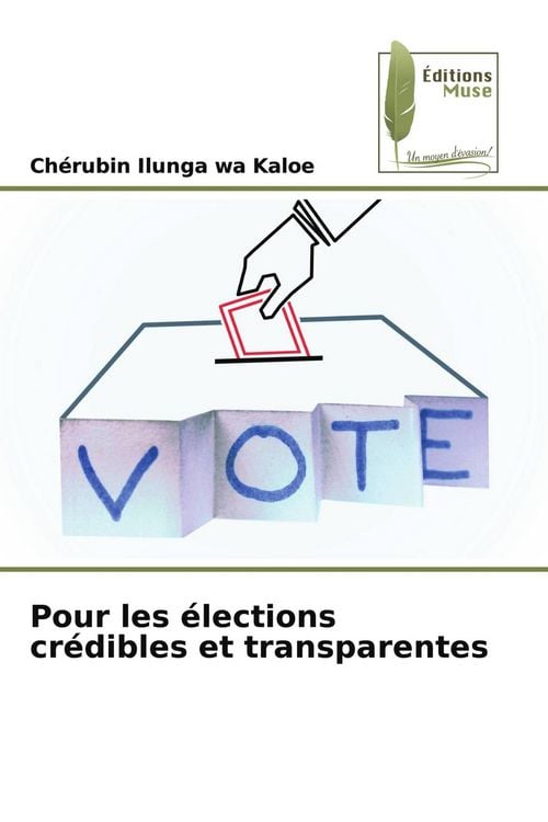 Produktbild: Pour les &eacute;lections cr&eacute;dibles et transparentes