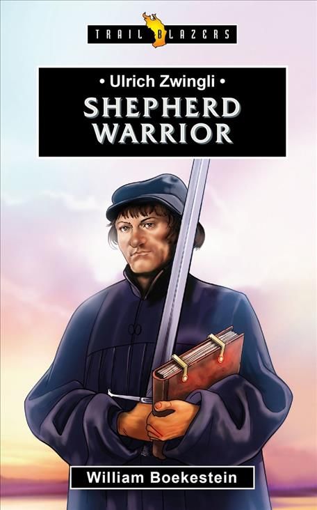 Produktbild: Ulrich Zwingli: Shepherd Warrior