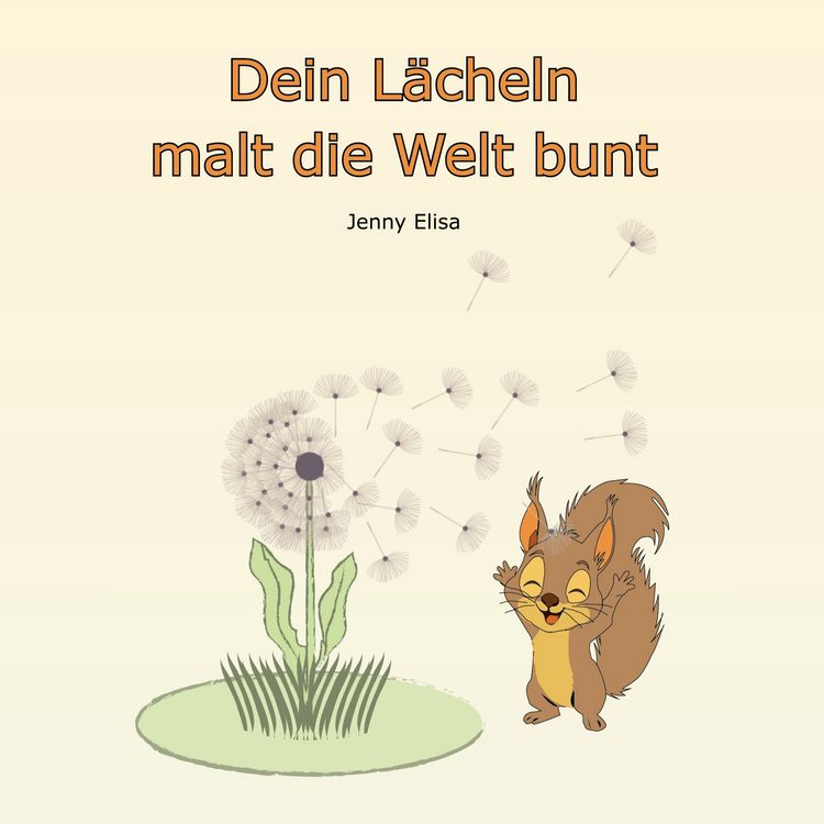 Produktbild: Dein L&auml;cheln malt die Welt bunt