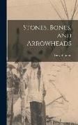Produktbild: Stones, Bones, and Arrowheads
