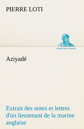 Produktbild: Aziyad&eacute; Extrait des notes et lettres d'un lieutenant de la marine anglaise entr&eacute;