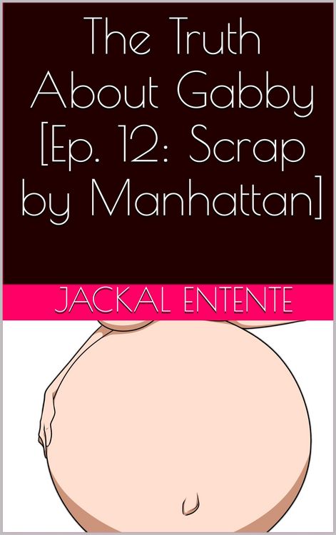 Produktbild: The Truth About Gabby [Episode 12: Scrap by Manhattan]