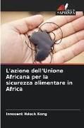 Produktbild: L'azione dell'Unione Africana per la sicurezza alimentare in Africa