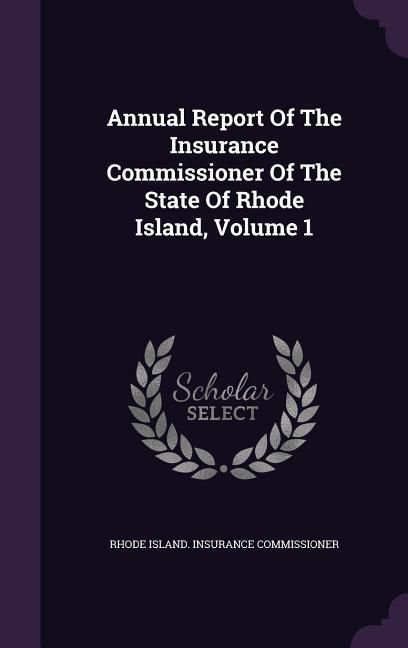 Produktbild: Annual Report Of The Insurance Commissioner Of The State Of Rhode Island, Volume 1