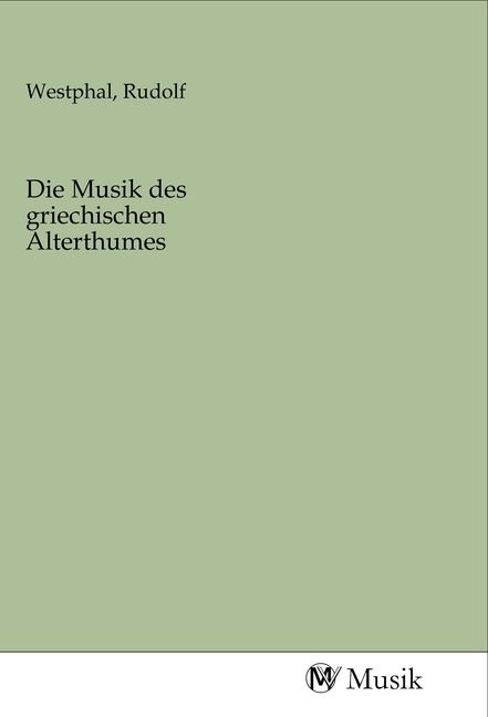 Produktbild: Die Musik des griechischen Alterthumes