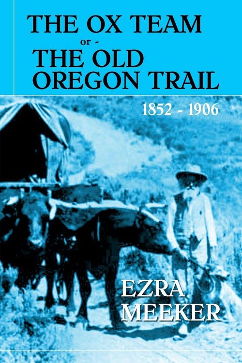 Produktbild: The Ox Team or The Old Oregon Trail