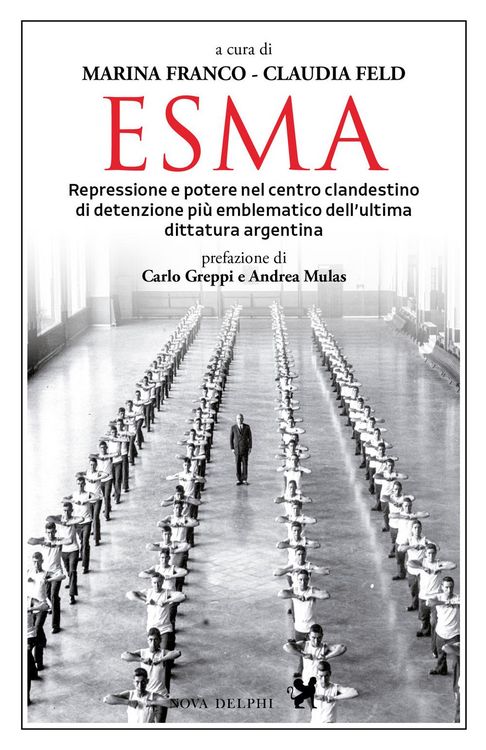 Produktbild: Esma. Repressione e potere nel centro clandestino di detenzione pi&ugrave; emblematico dell'ultima dittatura argentina