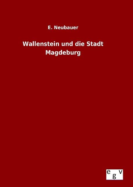 Produktbild: Wallenstein und die Stadt Magdeburg