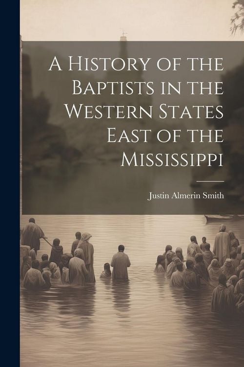 Produktbild: A History of the Baptists in the Western States East of the Mississippi