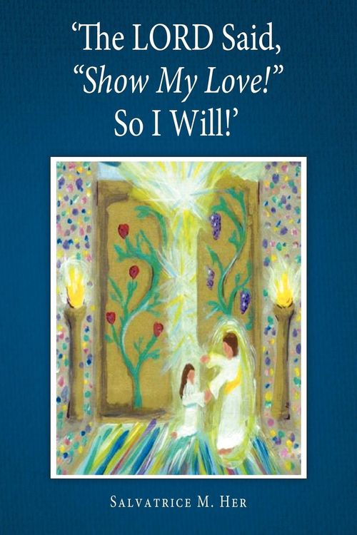 Produktbild: 'The Lord Said, "Show My Love!" So I Will!'