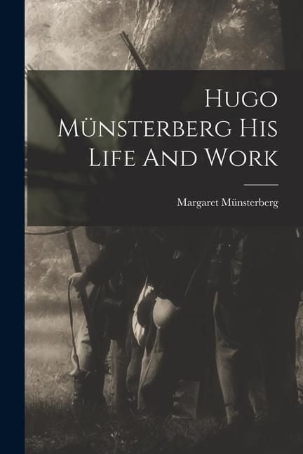 Produktbild: Hugo M&uuml;nsterberg His Life And Work