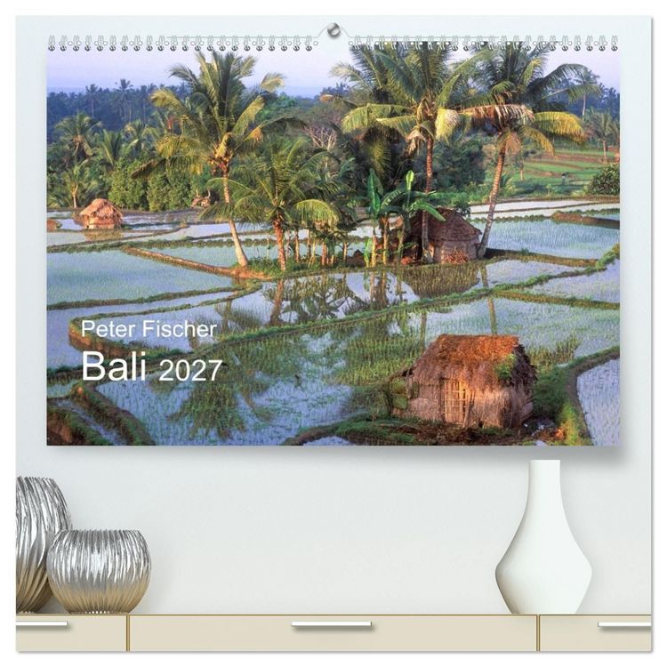Produktbild: Peter Fischer - Bali 2027 (hochwertiger Premium Wandkalender 2027 DIN A2 quer), Kunstdruck in Hochglanz