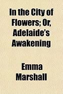 Produktbild: In the City of Flowers; Or, Adelaide's Awakening