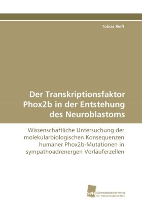 Produktbild: Reiff, T: Transkriptionsfaktor Phox2b in der Entstehung des