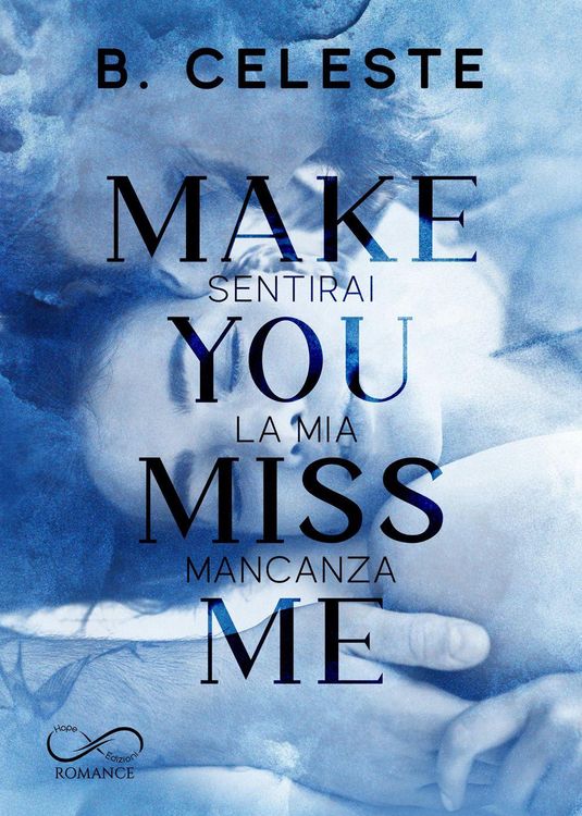 Produktbild: Make you miss me. Sentirai la mia mancanza