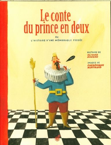 Produktbild: Le conte du prince en deux ou L'histoire d'une m&eacute;morable fess&eacute;e