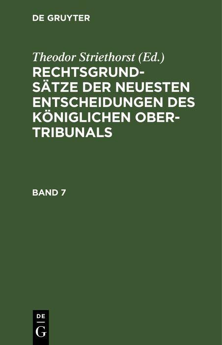 Produktbild: Rechtsgrunds&auml;tze der neuesten Entscheidungen des K&ouml;niglichen Ober-Tribunals. Band 7