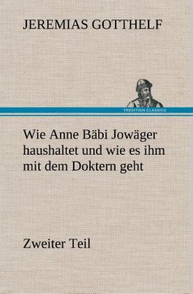 Produktbild: Wie Anne B&auml;bi Jow&auml;ger haushaltet und wie es ihm mit dem Doktern geht