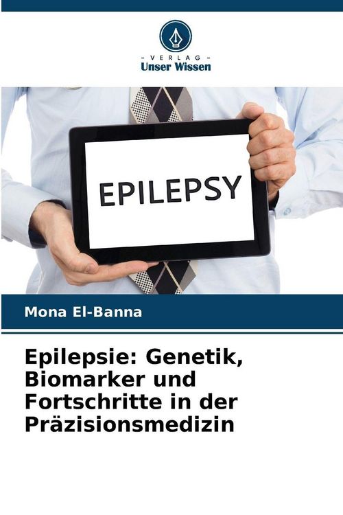 Produktbild: Epilepsie: Genetik, Biomarker und Fortschritte in der Pr&auml;zisionsmedizin