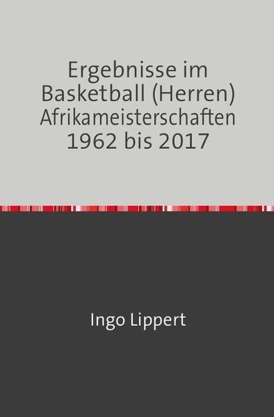 Produktbild: Sportstatistik / Ergebnisse im Basketball (Herren) Afrikameisterschaften 1962 bis 2017