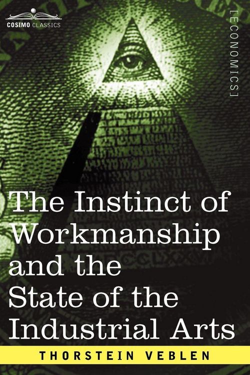 Produktbild: The Instinct of Workmanship and the State of the Industrial Arts