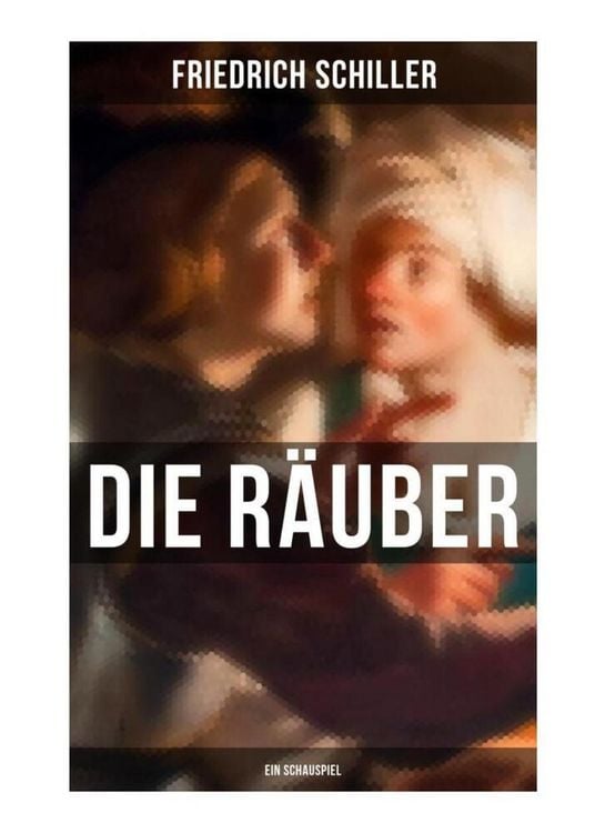 Produktbild: Die R&auml;uber: Ein Schauspiel