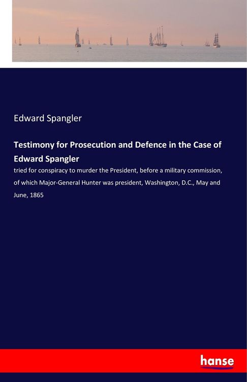 Produktbild: Testimony for Prosecution and Defence in the Case of Edward Spangler