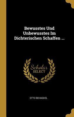 Produktbild: Bewusstes Und Unbewusstes Im Dichterischen Schaffen ...