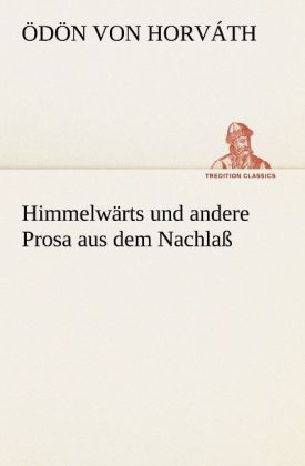 Produktbild: Himmelw&auml;rts und andere Prosa aus dem Nachla&szlig;