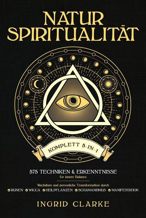 Produktbild: Natur-Spiritualit&auml;t [Komplett 5-in-1]: 575 Techniken & Erkenntnisse f&uuml;r innere Balance. Wachstum und pers&ouml;nliche Transformation durch Runen, Wicca, He